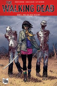 The Walking Dead Softcover 4: Was das Herz begehrt