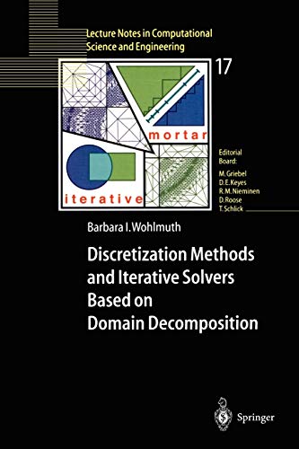 Discretization Methods and Iterative Solvers Based on Domain Decomposition (Lecture Notes in Computational Science and Engineering, 17, Band 17)