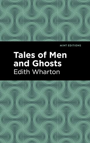 Tales of Men and Ghosts (Mint Editions―Horrific, Paranormal, Supernatural and Gothic Tales)