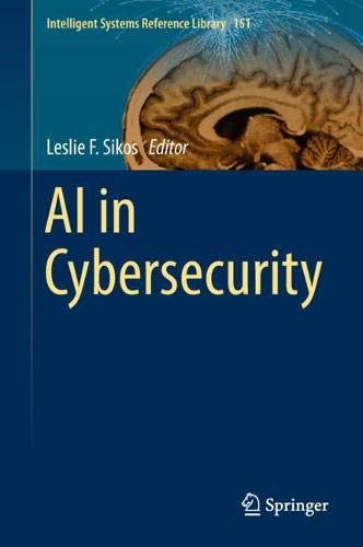 AI in Cybersecurity (Intelligent Systems Reference Library, Band 151)