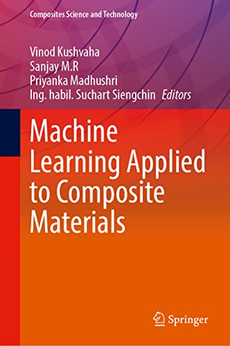 Machine Learning Applied to Composite Materials (Composites Science and Technology)