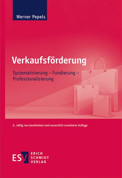 Verkaufsförderung: Systematisierung - Fundierung - Professionalisierung