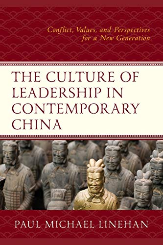 The Culture of Leadership in Contemporary China: Conflict, Values, and Perspectives for a New Generation