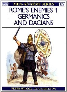 Rome's Enemies (1): Germanics and Dacians: Germanics and Daciens No.1 (Men-at-Arms)