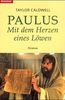 Paulus - Mit dem Herzen eines Löwen: Roman