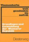 Weltgeschichte im Aufriss, Themenhefte, Grundlagen und Entwicklung der Weimarer Republik