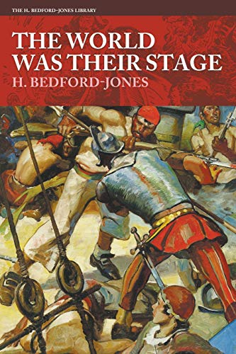 The World Was Their Stage (H. Bedford-Jones Library)