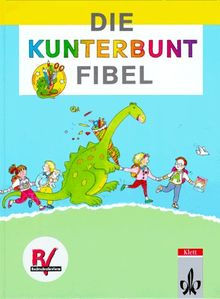 Die Kunterbunt Fibel, Ausgabe Baden-Württemberg, Rheinland-Pfalz, Hessen, Niedersachsen, Nordrhein-Westfalen, Berlin, Br, Bd.B, Druckschrift, Beginn mit Großbuchstaben