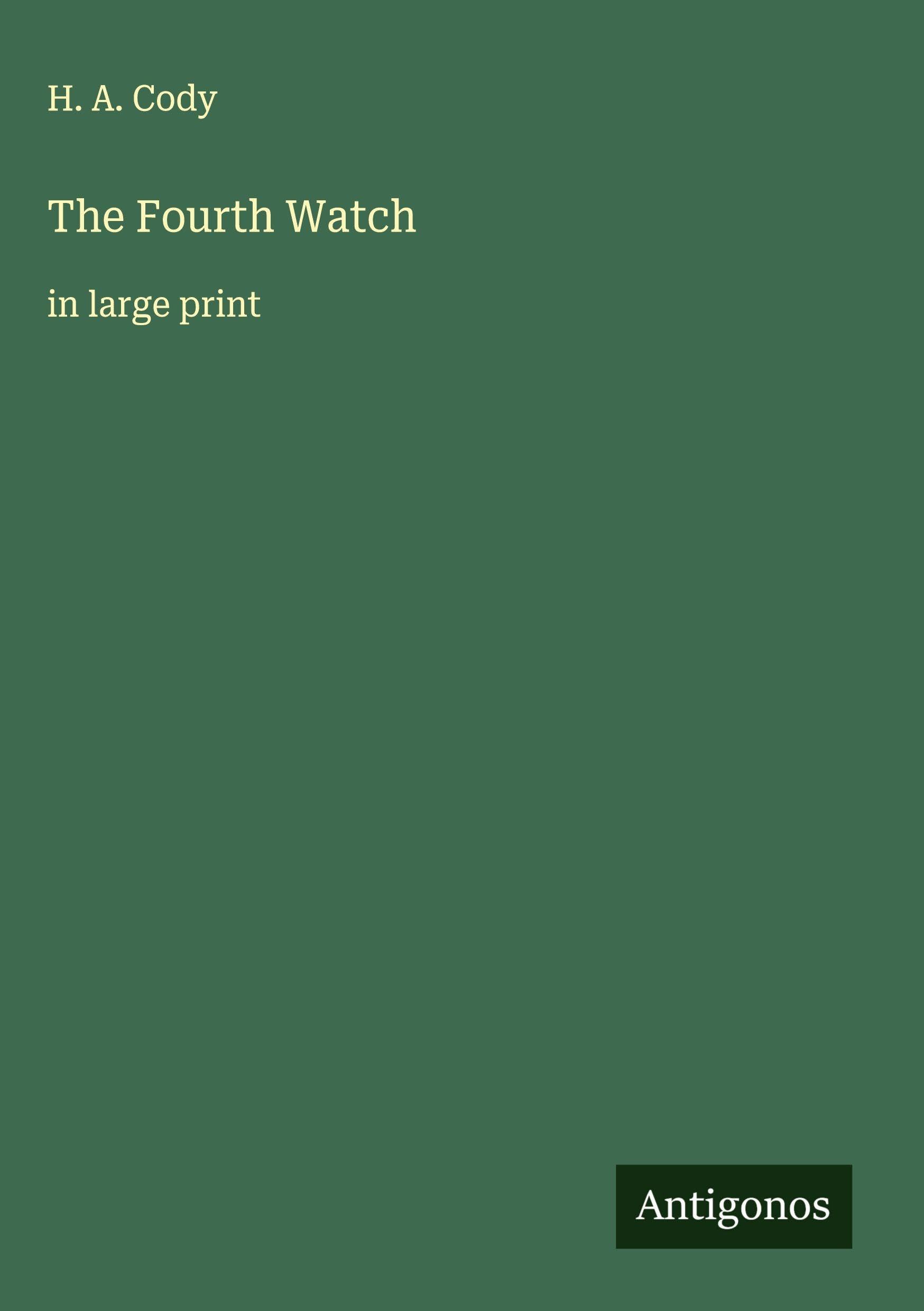 The Fourth Watch: in large print