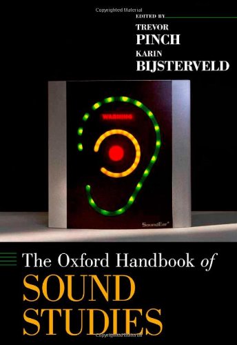 The Oxford Handbook of Sound Studies (Oxford Handbooks)