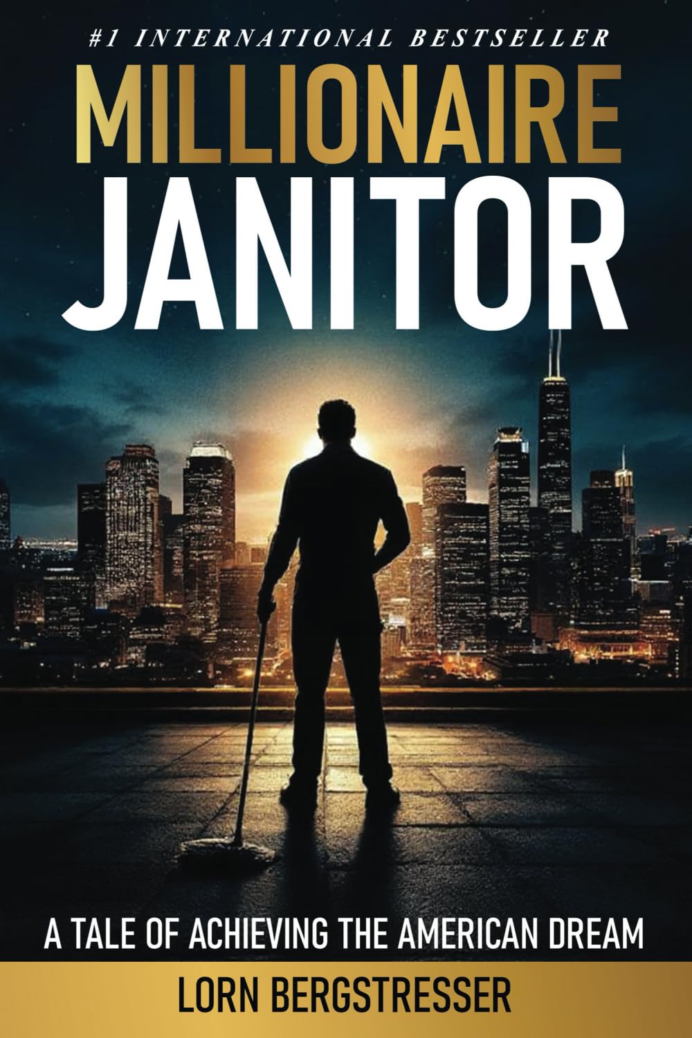 Millionaire Janitor: A Tale of Achieving the American Dream