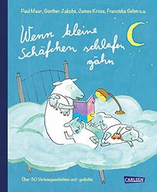 Wenn kleine Schäfchen schlafen gähn: 44 Vorlesegeschichten und -gedichte über Schafe und Schäfchen