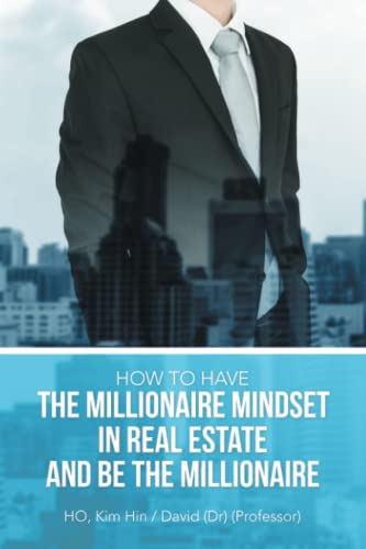 How To Have The Millionaire Mindset In Real Estate And Be The Millionaire