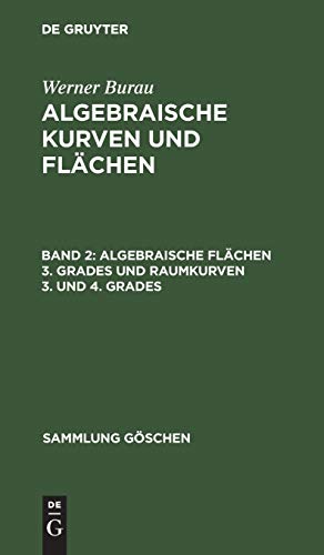 Algebraische Flächen 3. Grades und Raumkurven 3. und 4. Grades (Sammlung Göschen, 436/436a, Band 436)