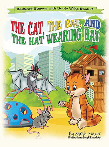 The Cat, The Rat, and the Hat Wearing Bat: Bedtime with a Smile Picture Books (Bedtime Stories with Uncle Willy, Band 2)