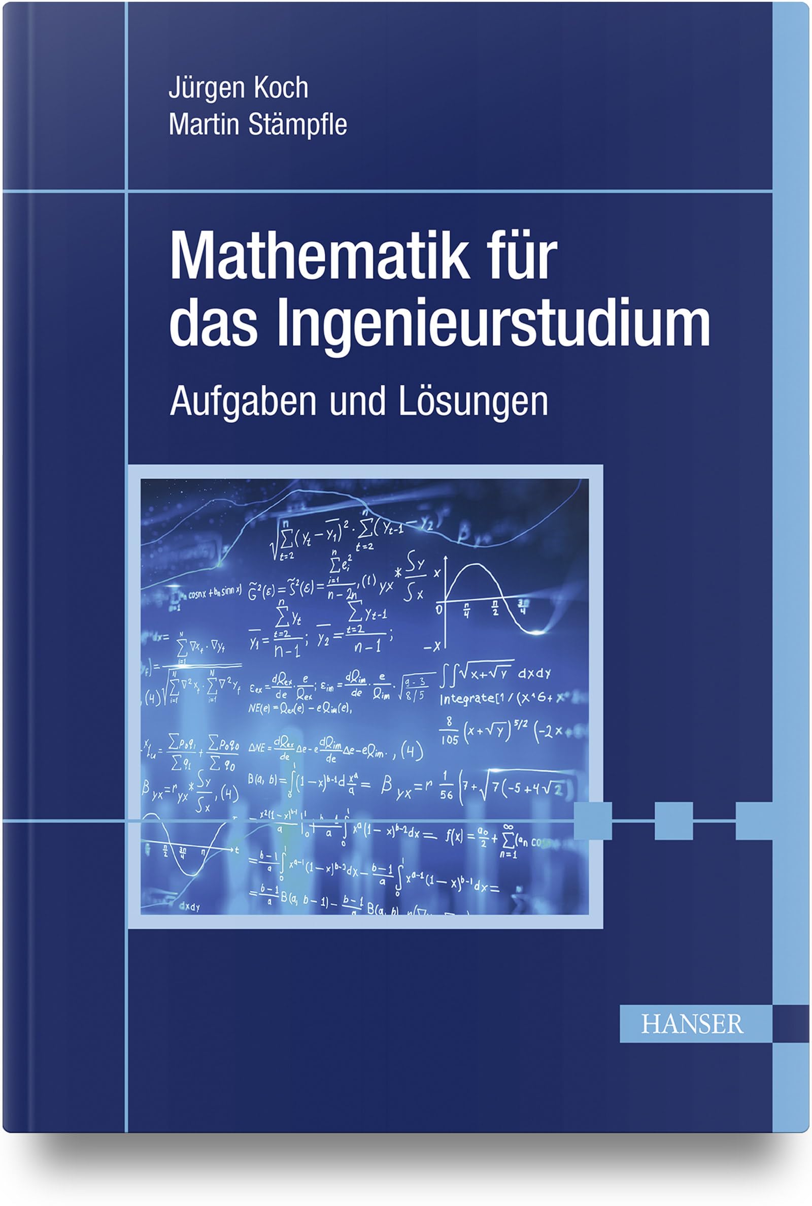 Mathematik für das Ingenieurstudium: Aufgaben und Lösungen