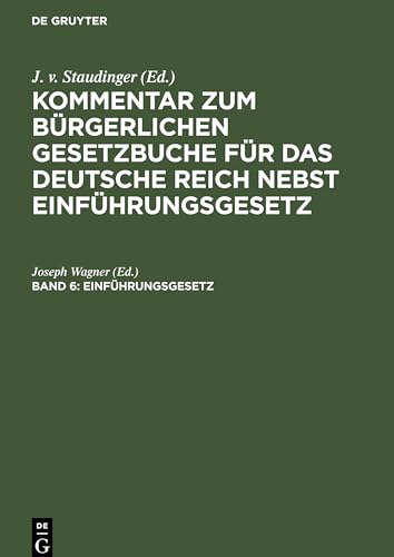 Einführungsgesetz: vom 18. August 1896 (Kommentar zum Bürgerlichen Gesetzbuche für das deutsche Reich nebst Einführungsgesetz)