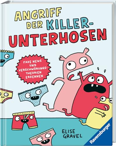 Gravel, Elise: Angriff der Killerunterhosen - Fake News und Verschwörungstheorien erkennen - Medienkompetenz im Comic-Format - geeignet für den Unterricht