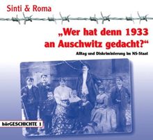 Wer hat denn 1933 an Auschwitz gedacht? Alltag und Diskriminierung im NS-Staat