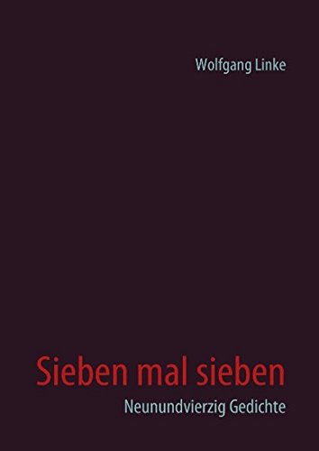 Sieben mal sieben: Neunundvierzig Gedichte