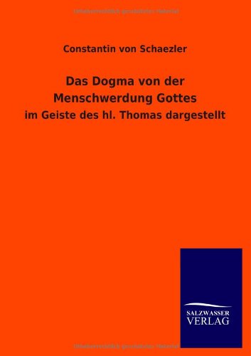 Das Dogma von der Menschwerdung Gottes: im Geiste des hl. Thomas dargestellt
