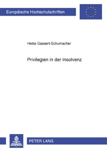 Privilegien in der Insolvenz (Europäische Hochschulschriften / European University Studies / Publications Universitaires Européennes)