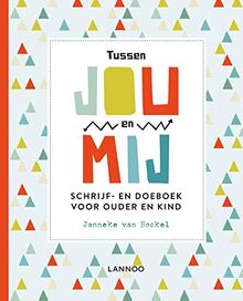 Tussen jou en mij: schrijf- en doeboek voor ouder en kind