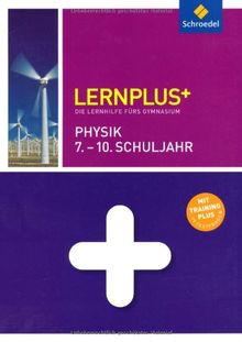 Lernplus - Die Lernhilfe fürs Gymnasium: Physik 7. - 10. Schuljahr