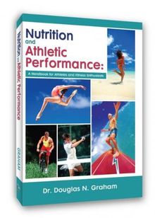 Nutrition and Athletic Performance: A Handbook for Athletes and Fitness Enthusiasts