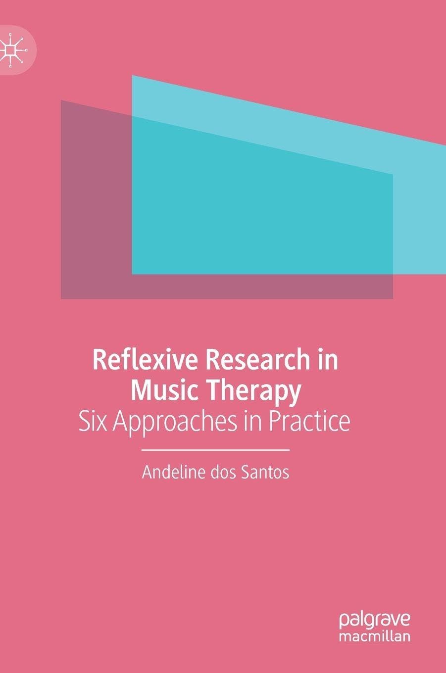 Reflexive Research in Music Therapy: Six Approaches in Practice