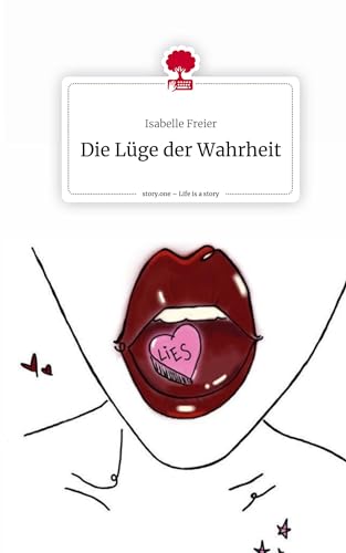 Die Lüge der Wahrheit. Life is a Story - story.one