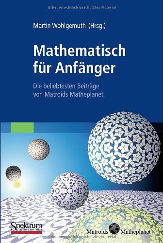 Mathematisch Fur Anfanger Die Beliebtesten Beitrage Von Matroids Matheplanet German Edition - 