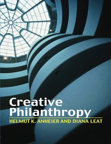 Creative Philanthropy: Toward a New Philanthropy for the Twenty-First Century