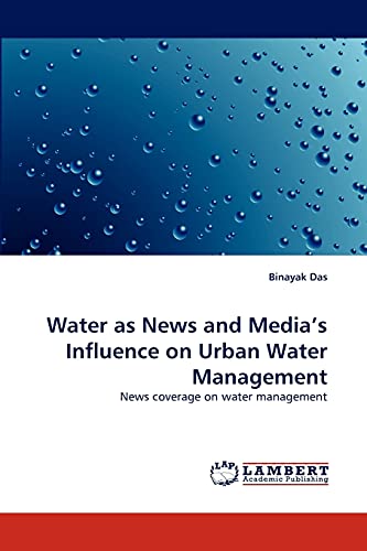 Water as News and Media's Influence on Urban Water Management: News coverage on water management