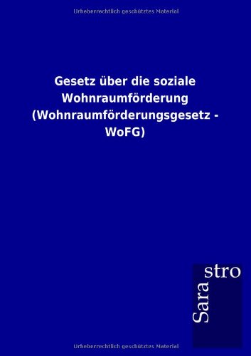 Gesetz über die soziale Wohnraumförderung (Wohnraumförderungsgesetz - WoFG)
