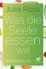 Was die Seele essen will: Die Mood Cure