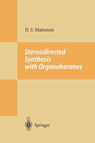 Stereodirected Synthesis with Organoboranes (Reactivity and Structure: Concepts in Organic Chemistry, 32, Band 32)