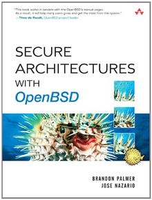 Secure Architectures with Openbsd