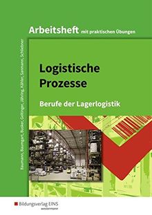 Logistische Prozesse: Berufe der Lagerlogistik: Arbeitsheft