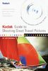 Kodak Guide to Shooting Great Travel Pictures, 2nd Edition: Easy Tips & Foolproof Ideas From the Pros (Travel Guide, Band 2)