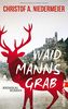 Waidmanns Grab: Kriminalroman