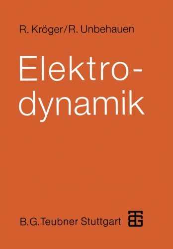 Elektrodynamik: Einführung für Physiker und Ingenieure (German Edition)