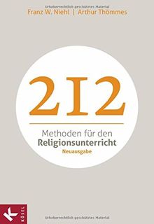 212 Methoden für den Religionsunterricht: Neuausgabe