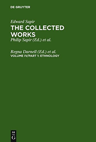 The Collected Works of Edward Sapir, 16 vols., Vol.4, Ethnology (Trends in Linguistics)