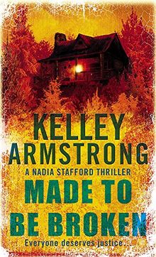 Made to be Broken (Nadia Stafford) von Kelley Armstrong | Buch | Zustand gut