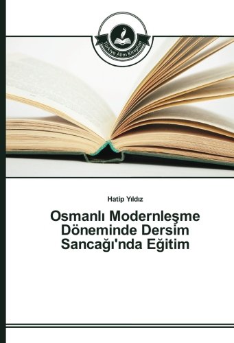 Osmanlı Modernleşme Döneminde Dersim Sancağı'nda Eğitim