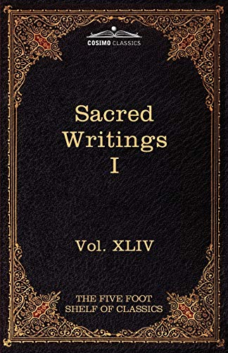 Sacred Writings I: Confucian, Hebrew, Christian: The Five Foot Shelf of Classics, Vol. XLIV (in 51 Volumes)