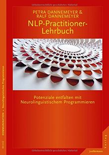 NLP-Practitioner-Lehrbuch: Potenziale entfalten mit Neurolinguistischem Programmieren