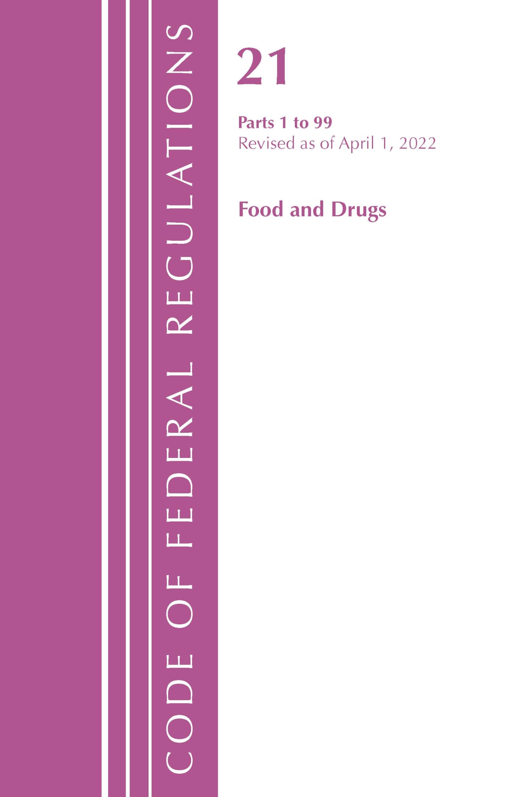 Code of Federal Regulations, Title 21 Food and Drugs 1-99, 2022