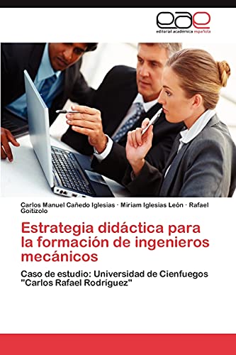 Estrategia didáctica para la formación de ingenieros mecánicos: Caso de estudio: Universidad de Cienfuegos Carlos Rafael Rodríguez